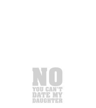 No you cant date my daughter model albastru închis pe tricou