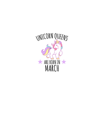 Unicorn queens are born in - March model alb pe tricou