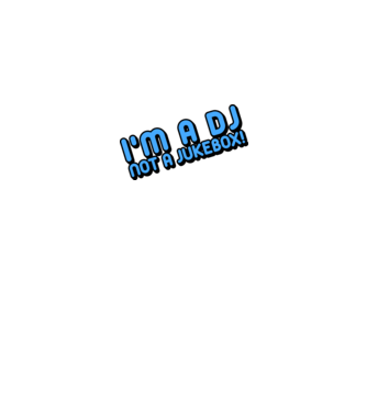 'I''m a dj, not a jukebox!' model alb pe tricou