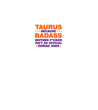 Badass zodiac TAURUS model alb pe tricou