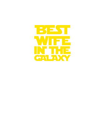 best wife in the galaxy model negru pe tricou