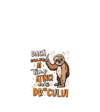 Dacă cumva ai timp, dute dr*cului! model negru pe tricou