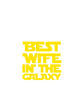 best wife in the galaxy model negru pe tricou