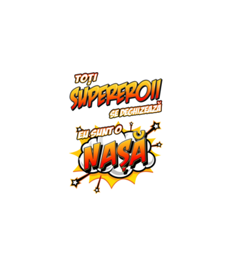 Toți supereroii se deghizează, eu sunt o nașă model nisipiu pe tricou