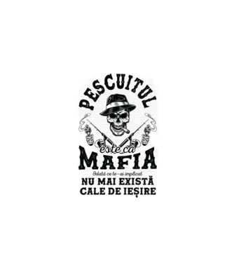 Pescuitul este ca mafia, odată ce te-ai implicat, nu mai există cale de ieșire model alb pe tricou