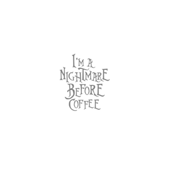 Nightmare before coffee model negru pe tricou