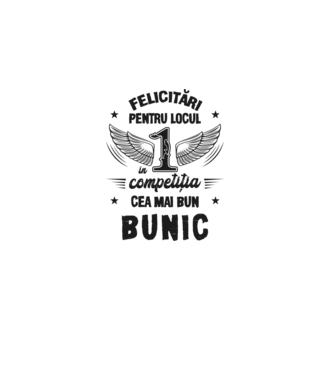 Felicitări pentru locul 1 în competiția Cel mai bun bunic! model alb pe tricou