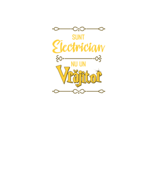 Sunt electrician, nu un vrăjitor model negru pe tricou