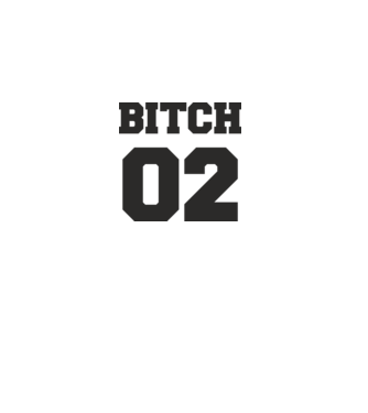 Bitch 02 model alb pe tricou