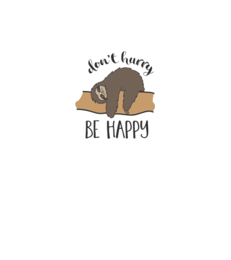 Dont hurry sloth model alb pe tricou