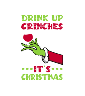 Drink up grinches it's christmas model alb pe tricou