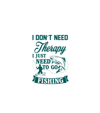 'I don''t need a therapy...i just need to go fishing' model gri pe tricou