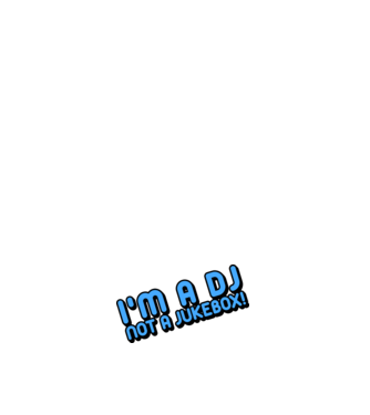 'I''m a dj, not a jukebox!' model roz deschis pe tricou