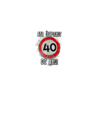 Am împlinit 40 de ani! model negru pe tricou