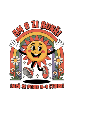 Am o zi bună! model negru pe tricou