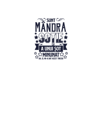 Sunt mândra soție a unui soț minunat - da, el mi-a dat acest tricou model alb pe tricou