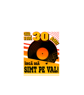 Încă mă simt pe val! 30 model negru pe tricou