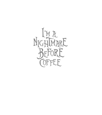 Nightmare before coffee model negru pe tricou