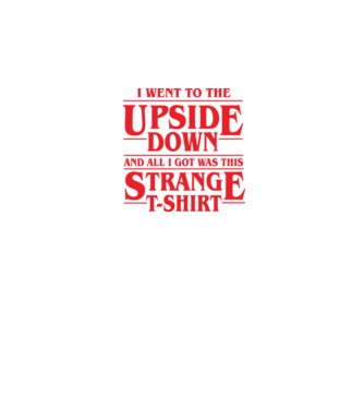 i went to the upside down model negru pe tricou