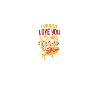 I would love you if you were pizza model negru pe tricou