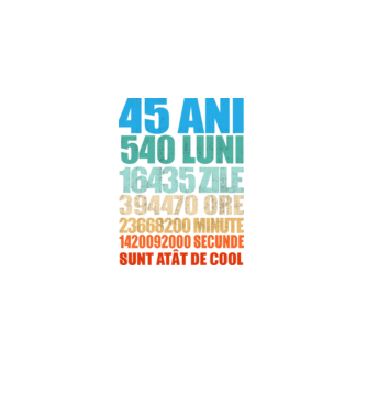 De 45 ani - luni - zile - ore - minute - secunde - sunt atât de cool model negru pe tricou