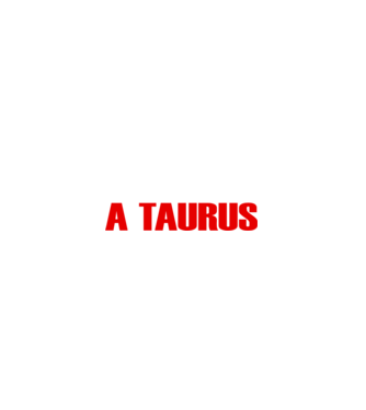 Piss of a TAURUS model negru pe tricou