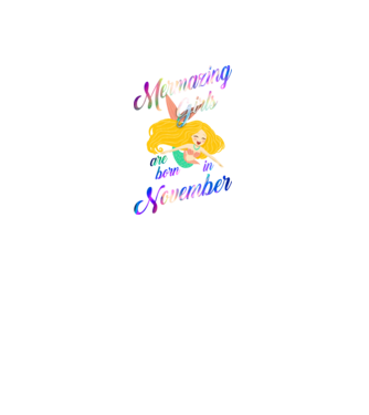 Mermazing girls are born november model negru pe tricou