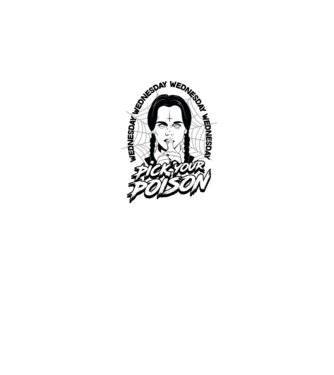 WEDNESDAY Pick your poison model alb pe tricou