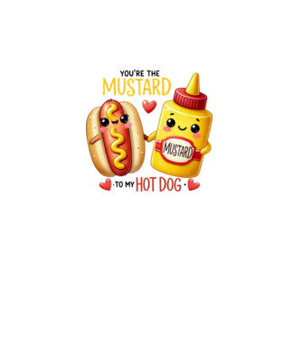 Mustard to my Hot Dog model alb pe tricou