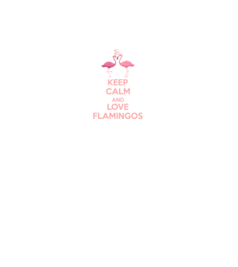 KEEP CALM and love flamingos pink model negru pe tricou