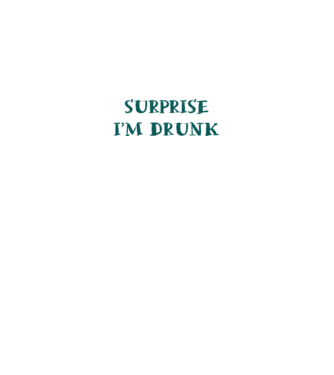 Surprise im drunk model alb pe tricou