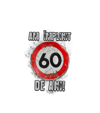 Am împlinit 60 de ani! model alb pe tricou