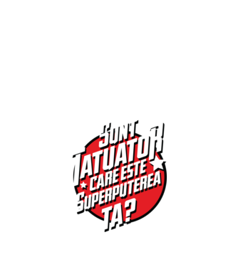 sunt tatuator, care este superputerea ta ta? model negru pe tricou