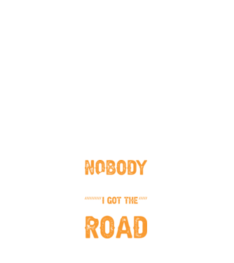 Nobody cared unti I got the longest road model alb pe tricou