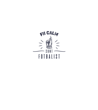 Fii calm, sunt FOTBALIST model alb pe tricou