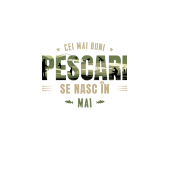 Cei mai buni pescari se nasc în mai model alb pe tricou