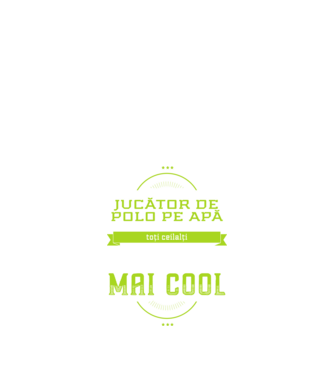 Sunt jucător de polo pe apă, la fel ca toți ceilalți, dar mult mai cool model negru pe tricou