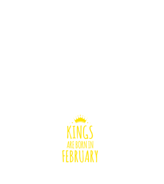 Kings are born in - February model negru pe tricou