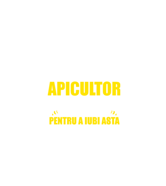 Sunt suficient de priceput pentru a fi APICULTOR și suficient de nebun pentru a iubi asta model negru pe tricou