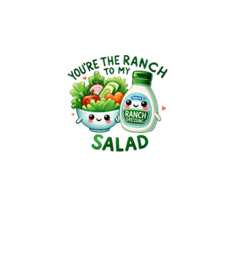 Ranch to my Salad model alb pe tricou