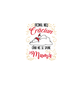 Primul meu Crăciun când mi se spune mamă! model alb pe tricou