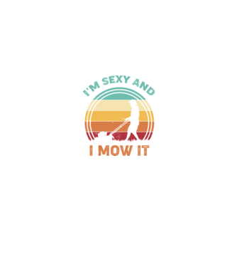 I'm sexy and i mow it model negru pe tricou