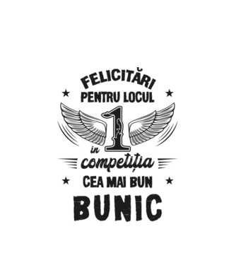 Felicitări pentru locul 1 în competiția Cel mai bun bunic! model alb pe tricou