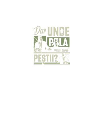 Dar unde p la mea sunt peștii model negru pe tricou