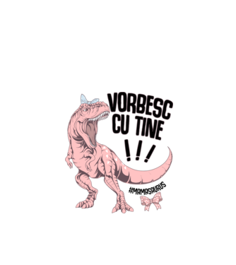 Vorbesc cu tine! #mamasaurus model alb pe tricou