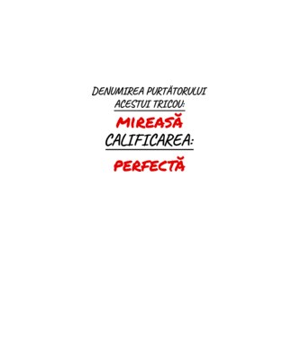 denumirea persoanei care poartă tricoul: mireasă - calificarea: perfectă model alb pe tricou
