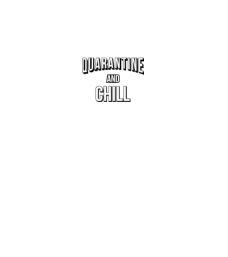 Quarantine and Chill model roșu pe tricou
