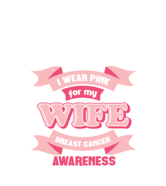 I wear pink for my wife model negru pe tricou