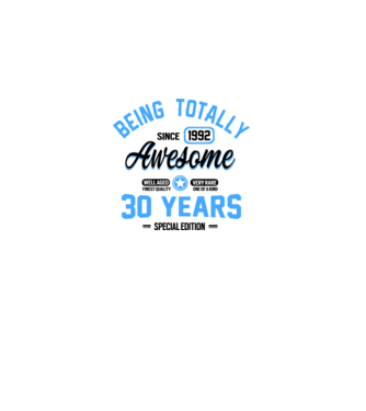 30 years of being totally awesome model alb pe tricou