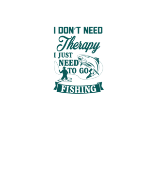 'I don''t need a therapy...i just need to go fishing' model gri pe tricou